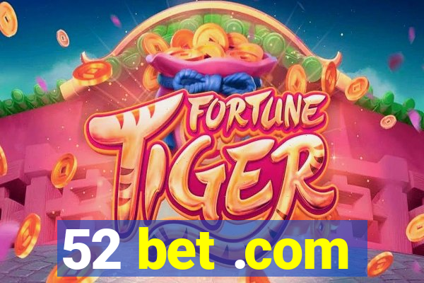 52 bet .com